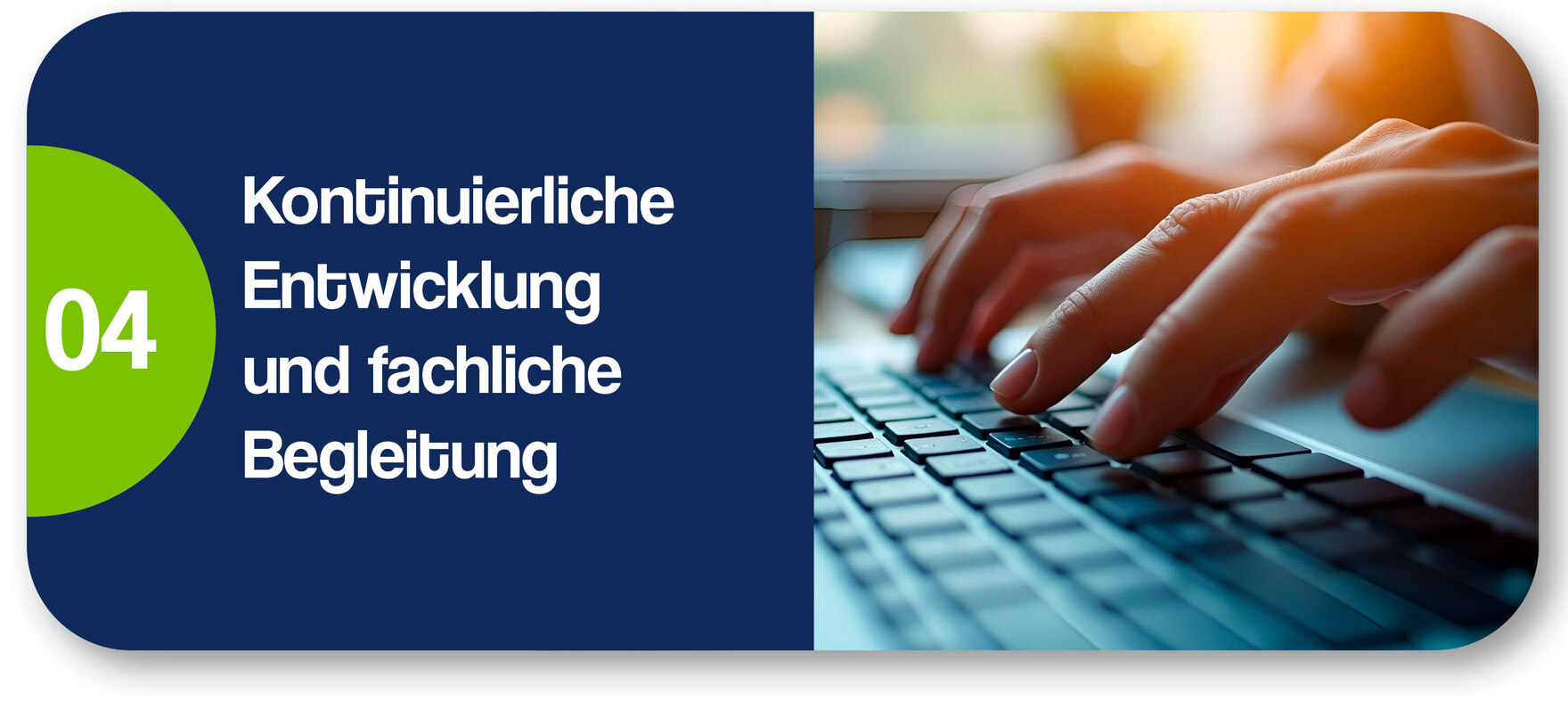 Kontinuierliche Entwicklung und fachliche Begleitung